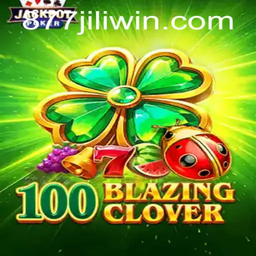 Unlocking the Excitement of 100BlazingClover: A Comprehensive Guide